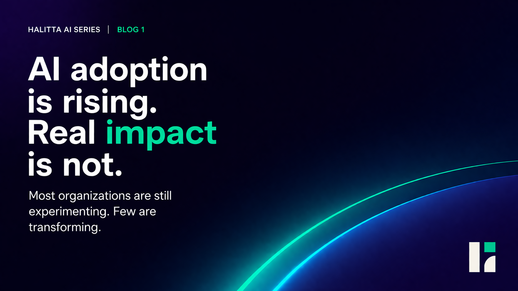 Everyone Is Talking About AI. Few Are Seeing Real Impact.